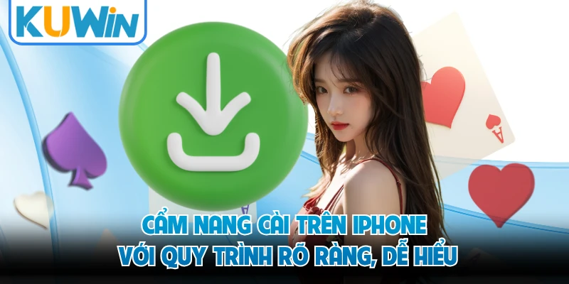 Cẩm nang cài trên iPhone với quy trình rõ ràng, dễ hiểu